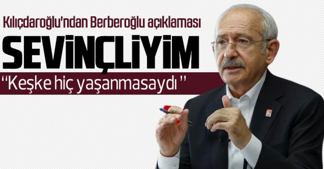 Kılıçdaroğlu: Sevinçliyim ama Türkiye adına üzülüyorum