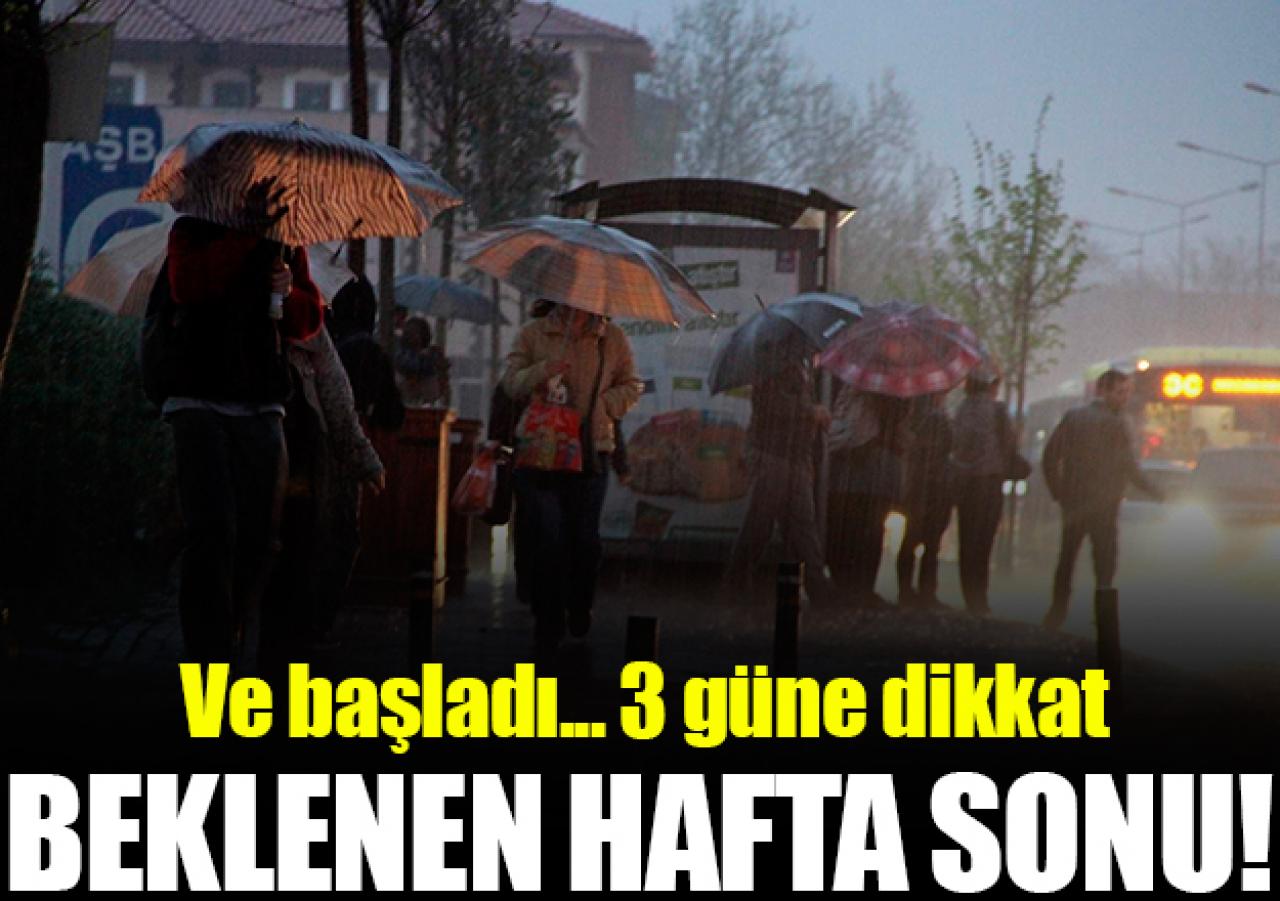 Günlerdir beklenen hafta sonu geldi! Yağışa dikkat...