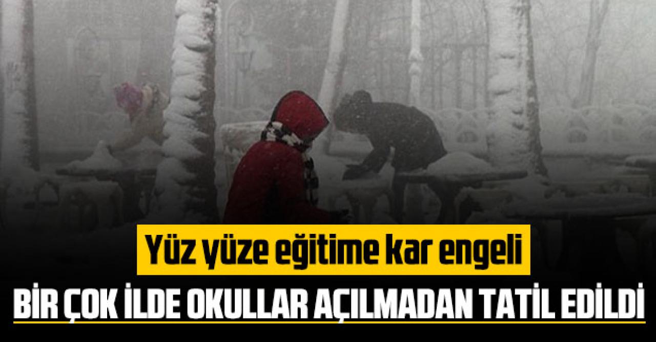 Yüz yüze eğitime kar engeli: Bir çok ilde okullar açılmadan tatil edildi