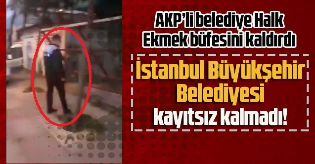 AKP’li belediye Halk Ekmek büfesini kaldırdı, İBB kayıtsız kalmadı