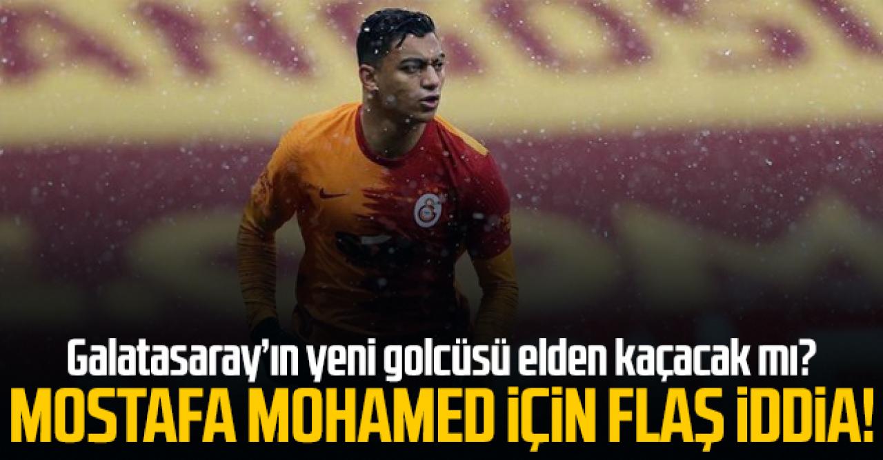 Galatasaray'ın yeni golcüsü Mostafa Mohamed elden kaçıyor mu? Flaş iddia!