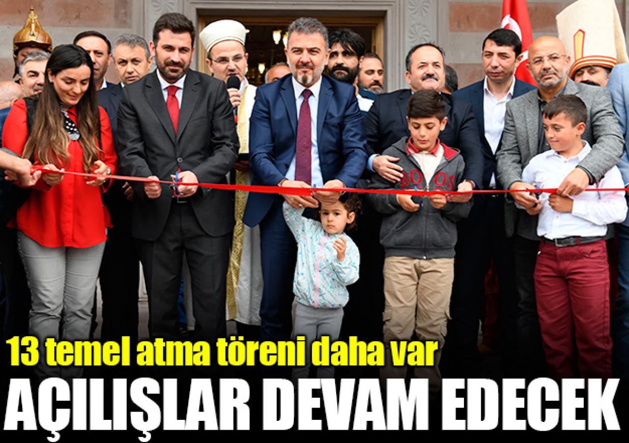 Açılışlar devam edecek