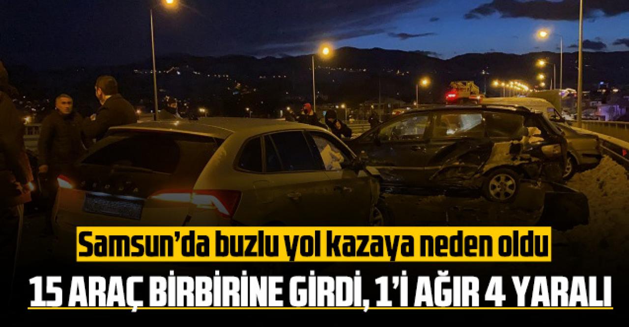 Samsun'da buzlu yol kazaya neden oldu: 15 araç birbirine girdi