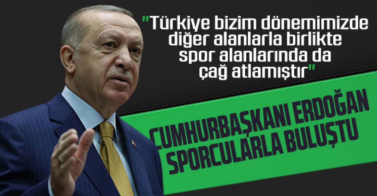 Erdoğan sporcularla buluştu