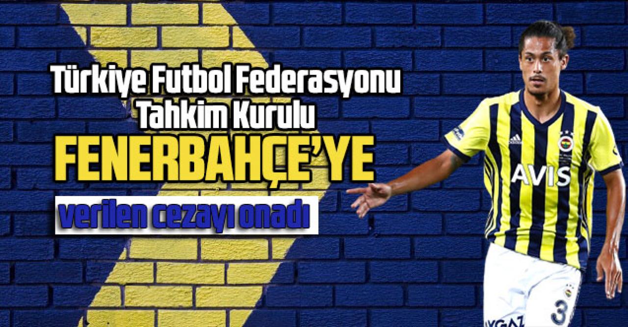 TFF Tahkim Kurulu Fenerbahçe’ye verilen cezayı onadı