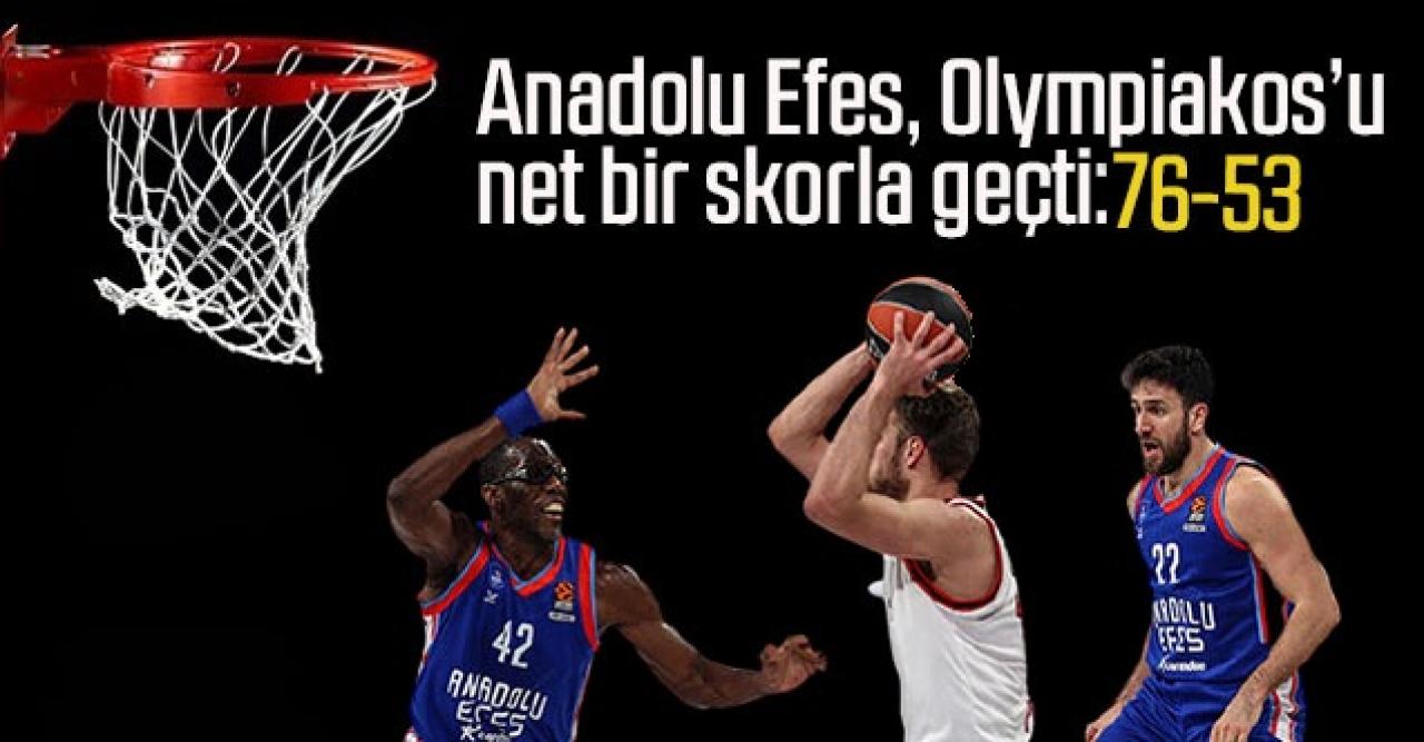 Anadolu Efes Olympiakos’u net skorla geçti: 76 - 53