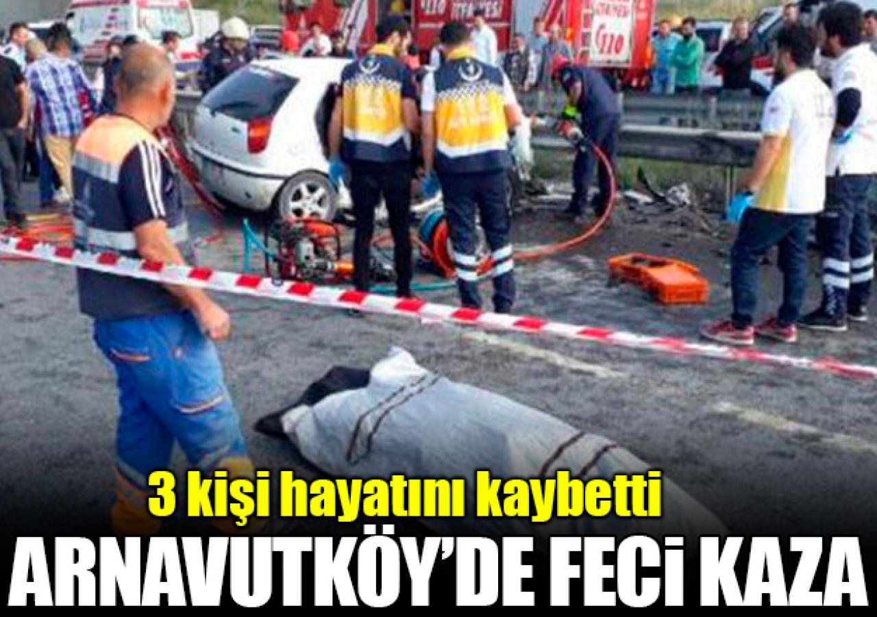 Arnavutköy'deki kazada 3 kişi can verdi