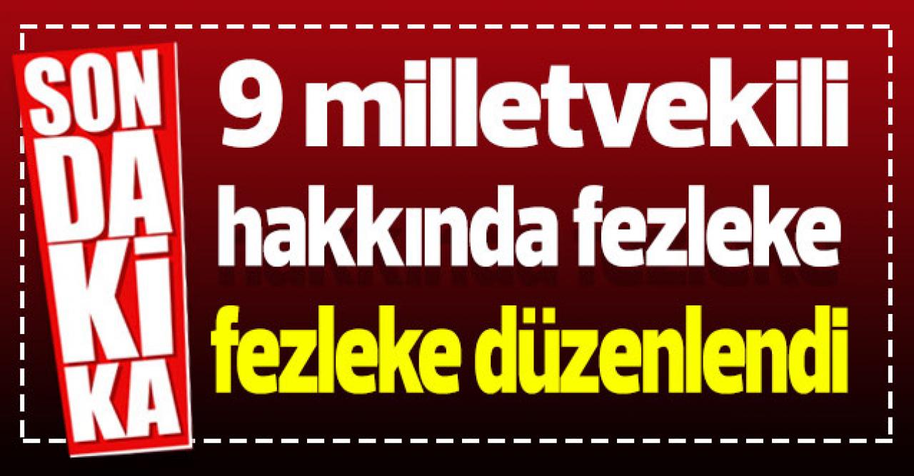 HDP'li Buldan'ın da aralarında bulunduğu 9 milletvekili hakkında fezleke