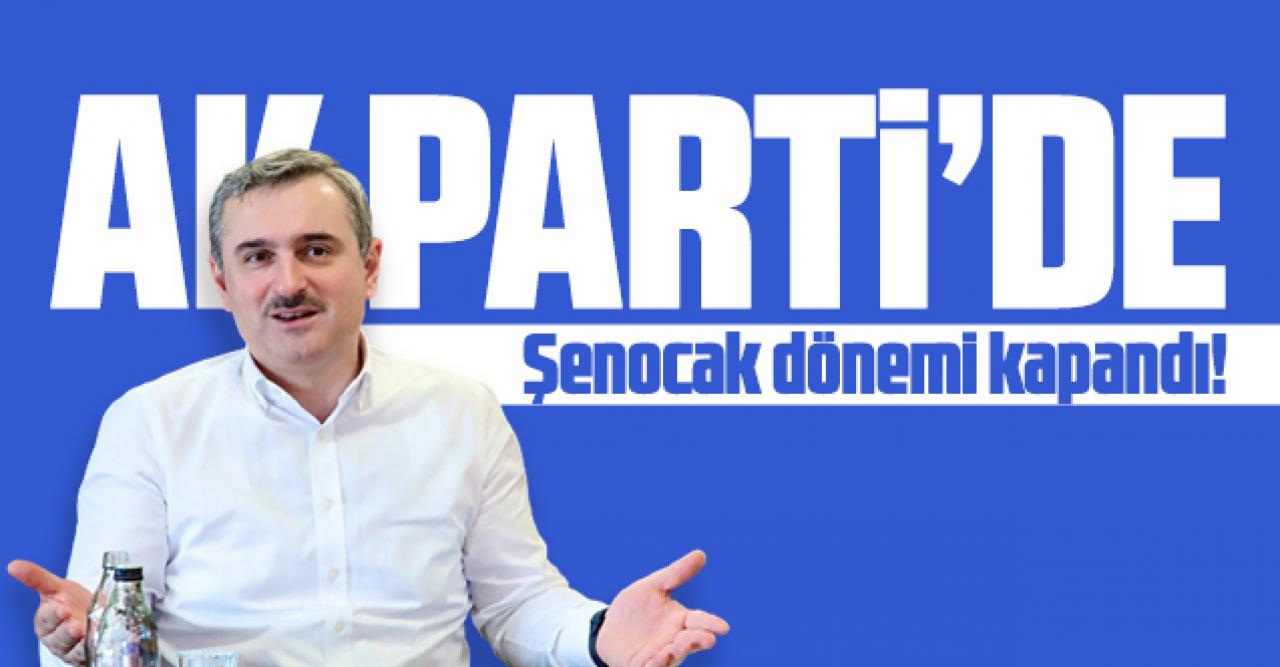 AK Parti'de Bayram Şenocak dönemi kapandı