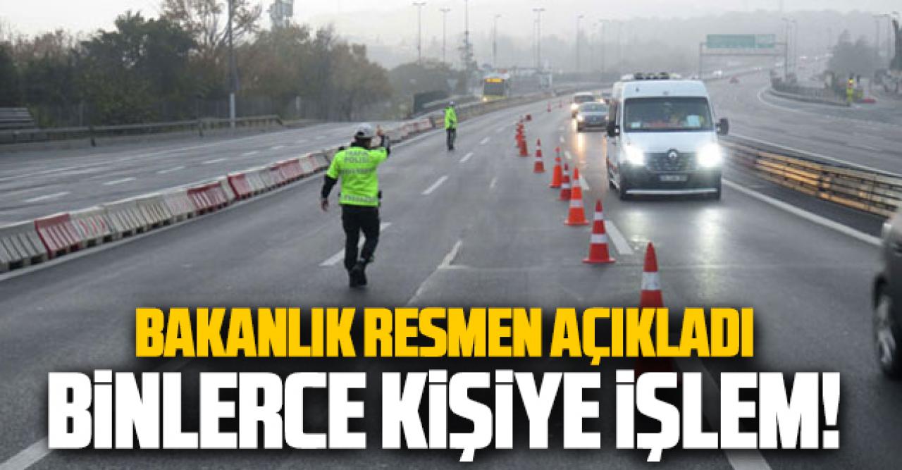 İçişleri Bakanlığı: Kısıtlamaya uymayan 31 bin 197 kişiye işlem yapıldı