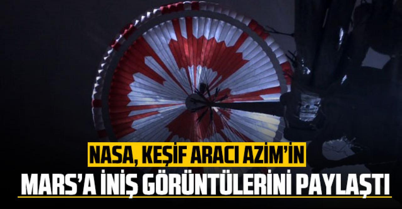 Nasa,keşif aracı Azim’in Mars’a iniş görüntülerini paylaştı