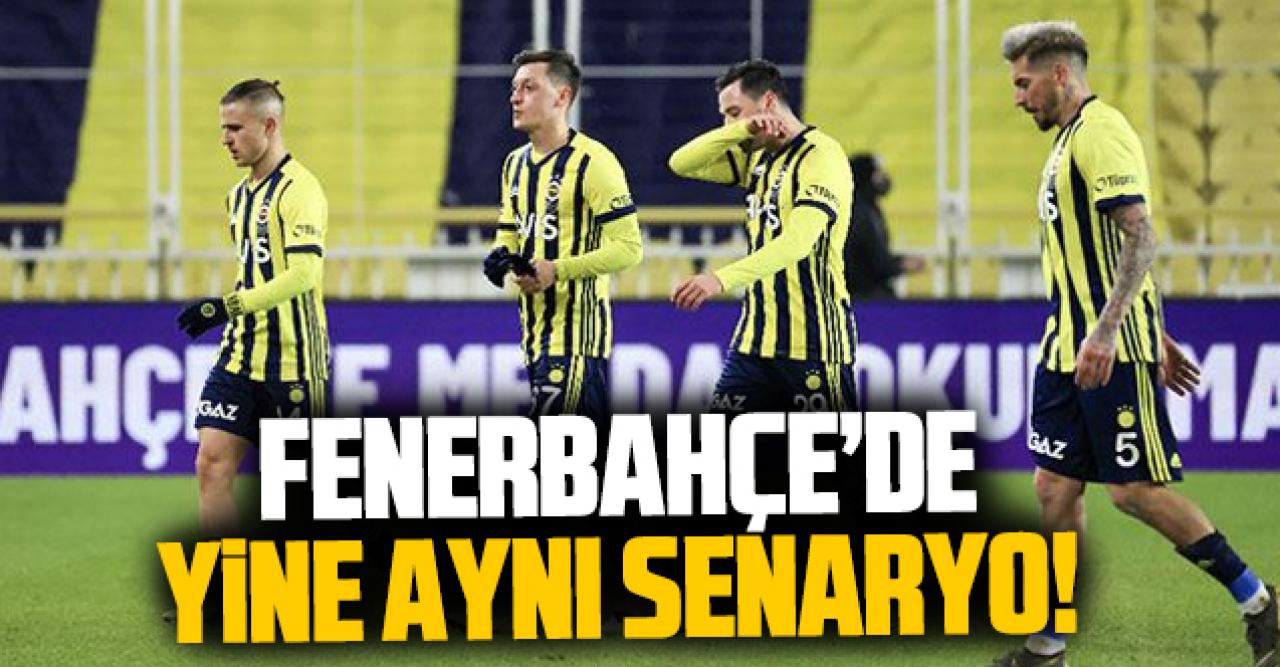 Fenerbahçe'de düzen aynı! Benzer senaryo...