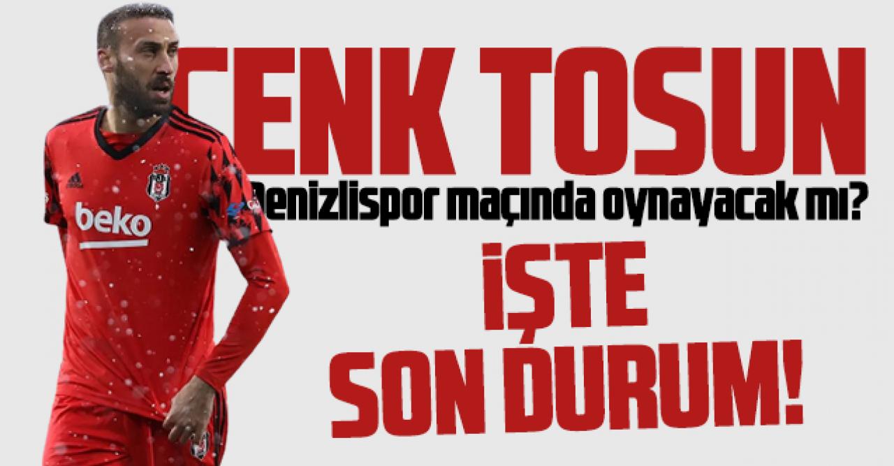 Cenk Tosun Denizlispor oynayacak mı? sorusunun yanıtı belli oldu!