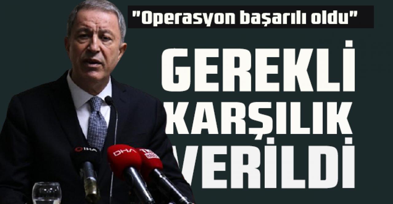 Bakan Akar'dan Gara operasyonu yorumu: Gayet başarılı!