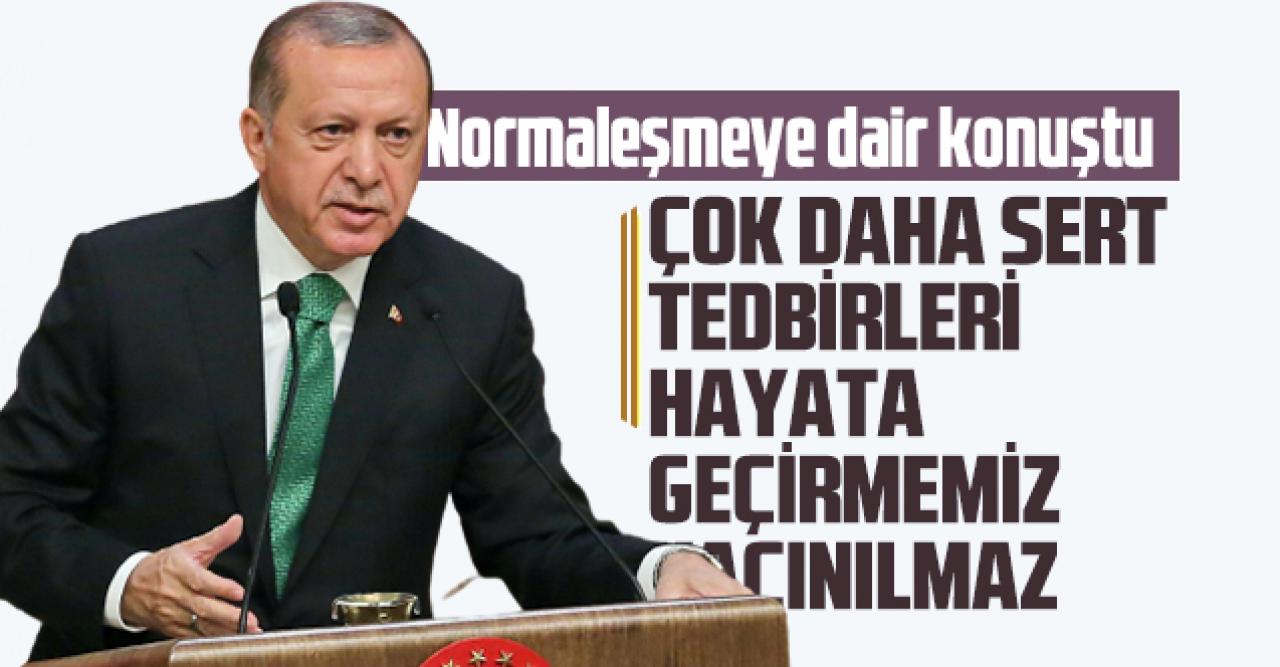 Erdoğan: Çok daha sert tedbirler alabiliriz