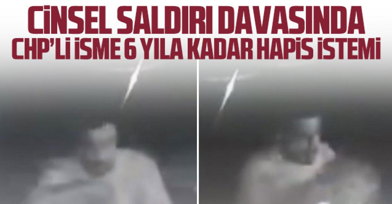 CHP'li Z.Y. için cinsel saldırı davasında 22 yıla kadar hapis istemi