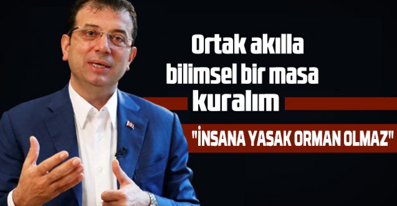 İmamoğlu: Dünyada “yasak orman” diye bir kavram yok