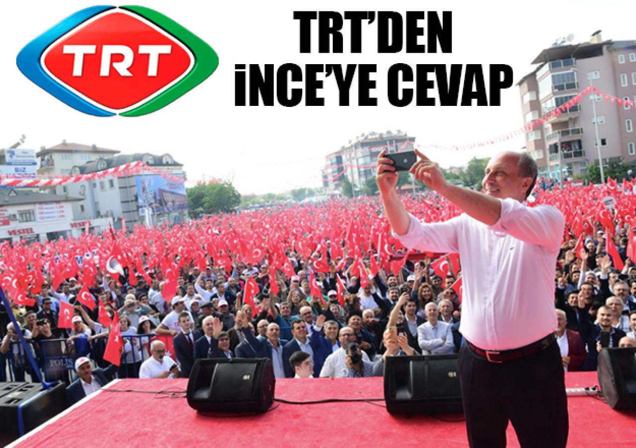 TRT'den Muharrem İnce'ye cevap