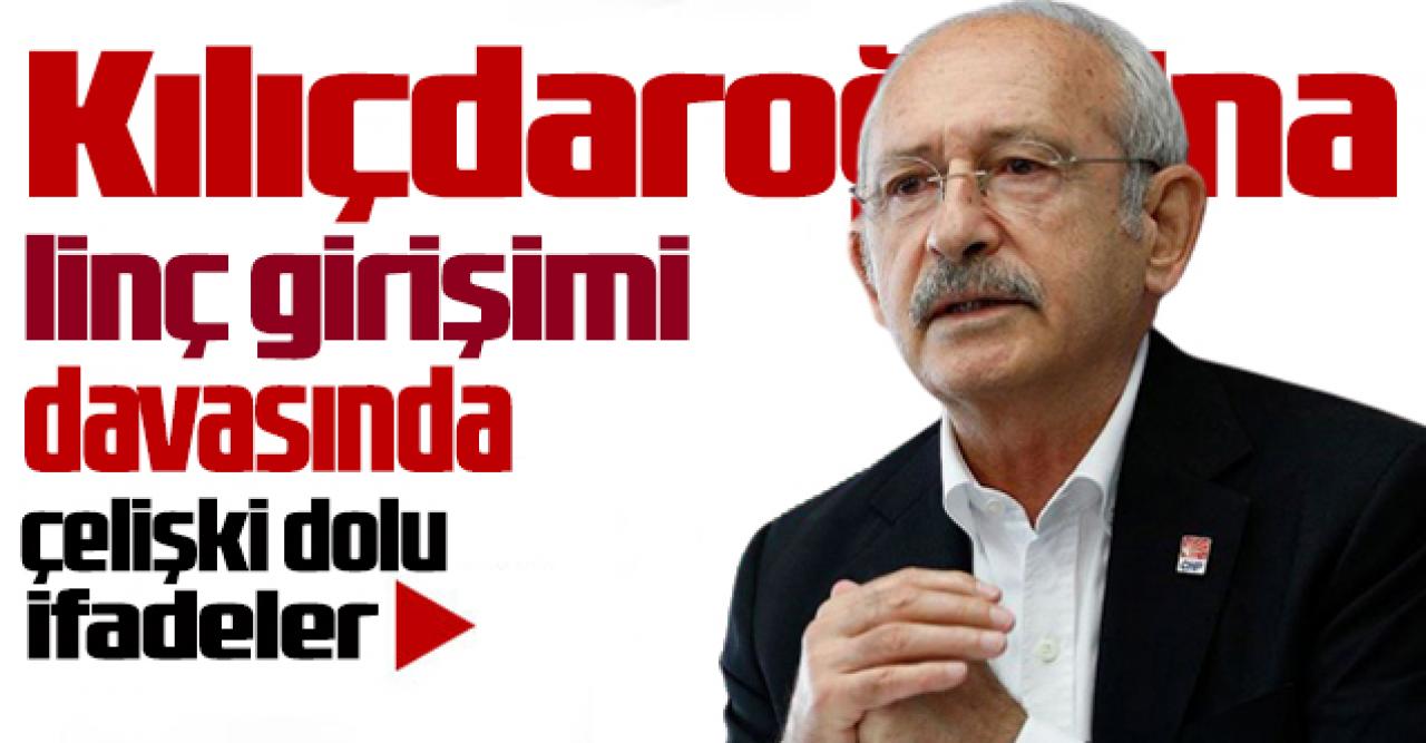 Kılıçdaroğlu’na linç girişimi davasında sanıklar kendilerini "Hatırlamıyoruz" diyerek savundu