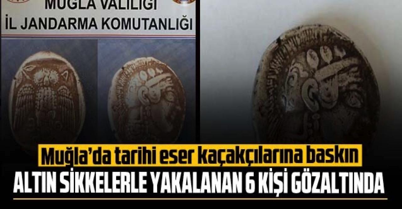 Muğla'da tarihi eser kaçakçılarına baskın: 6 gözaltı