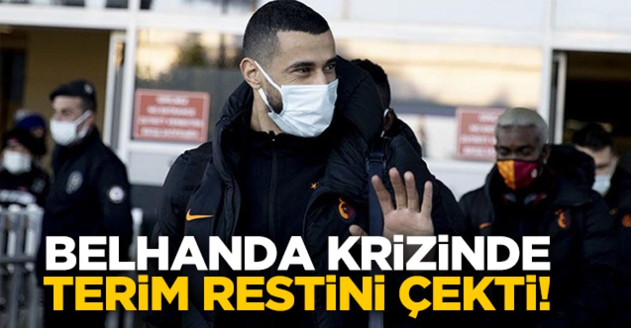 Fatih Terim de restini çekti! Belhanda krizinde son dakika...