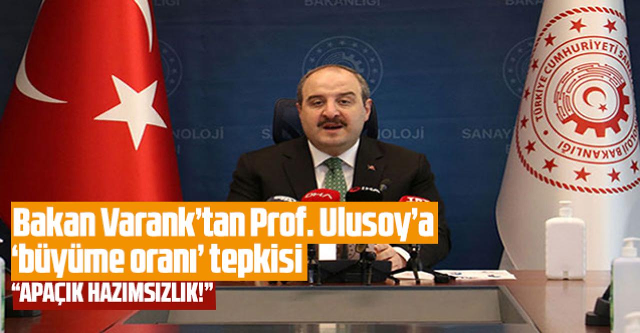 Bakan Varank'tan Prof. Ulusoy'a 'büyüme oranı' tepkisi: "Apaçık hazımsızlık!"