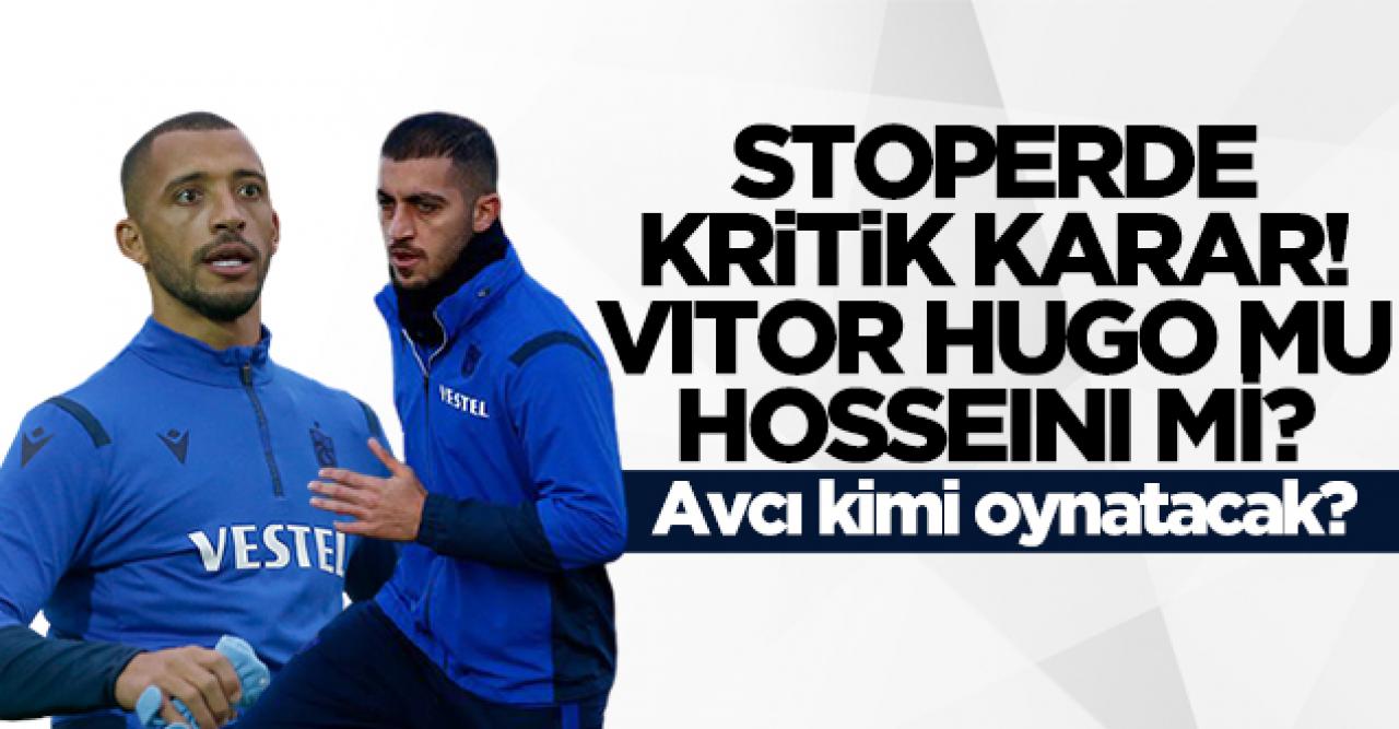 Trabzonspor'da kritik karar: Vitor Hugo mu Majid Hosseini mi?