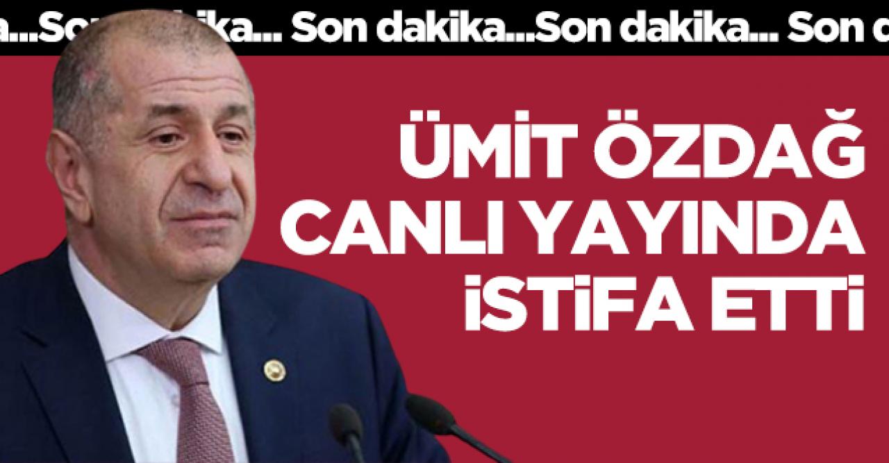 İYİ Parti'li Ümit Özdağ canlı yayında istifa etti