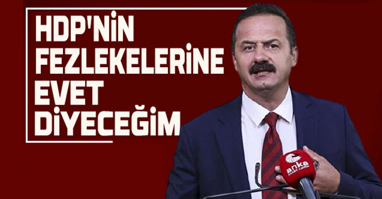 İyi Partili Yavuz Ağıralioğlu: HDP'nin fezlekelerine "Evet" diyeceğim