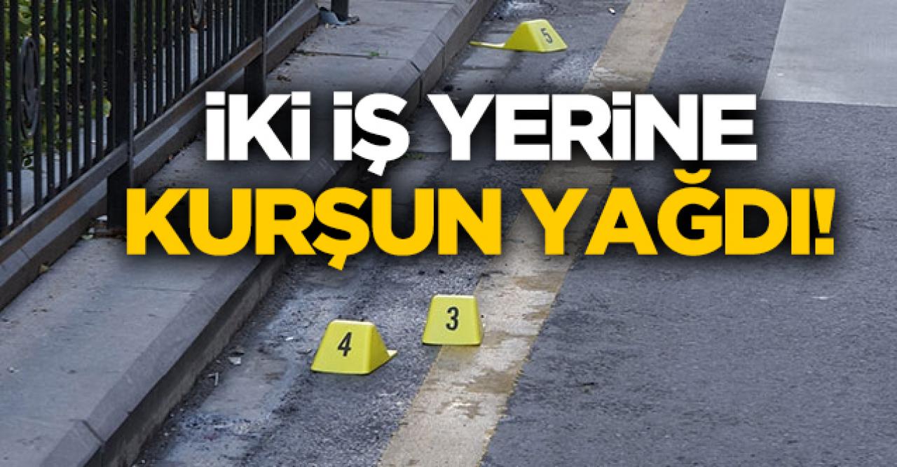 Kağıthane'de iki iş yerine kurşun yağdı!