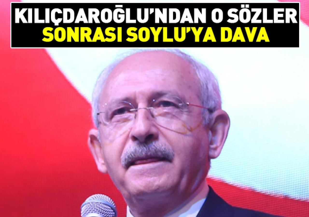 Kılıçdaroğlu'ndan Soylu'ya dava