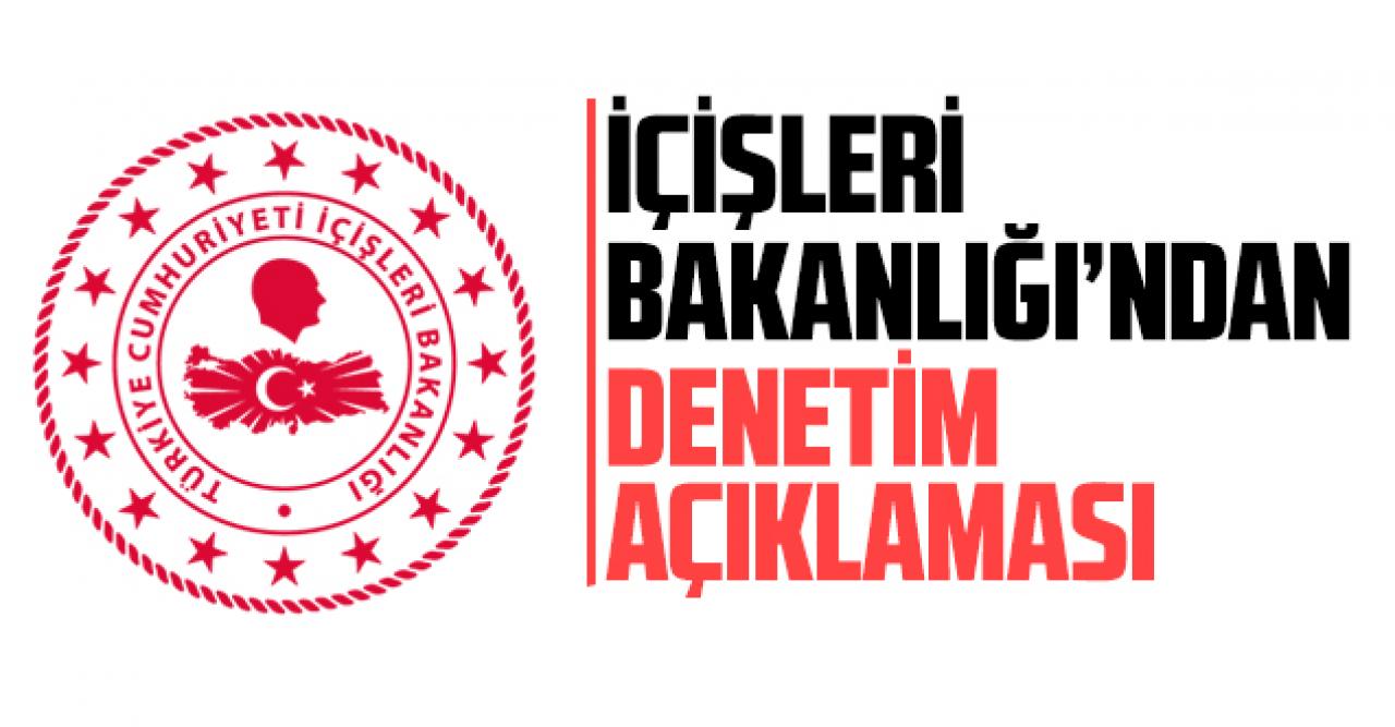 İçişleri Bakanlığı'ndan 'dinamik denetim modeli' açıklaması