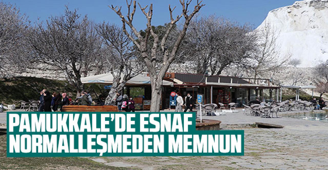 Pamukkale'de esnaf normalleşmeden memnun