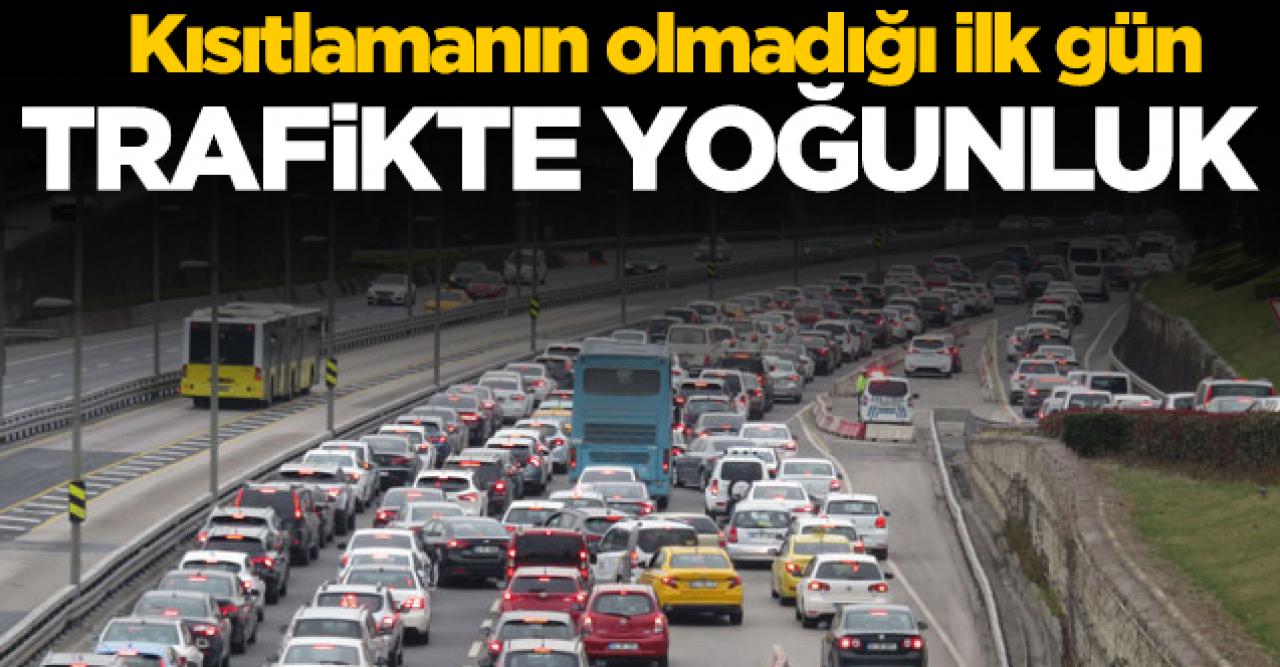 İstanbul'da kısıtlamanın olmadığı ilk günde trafik yoğunluğu