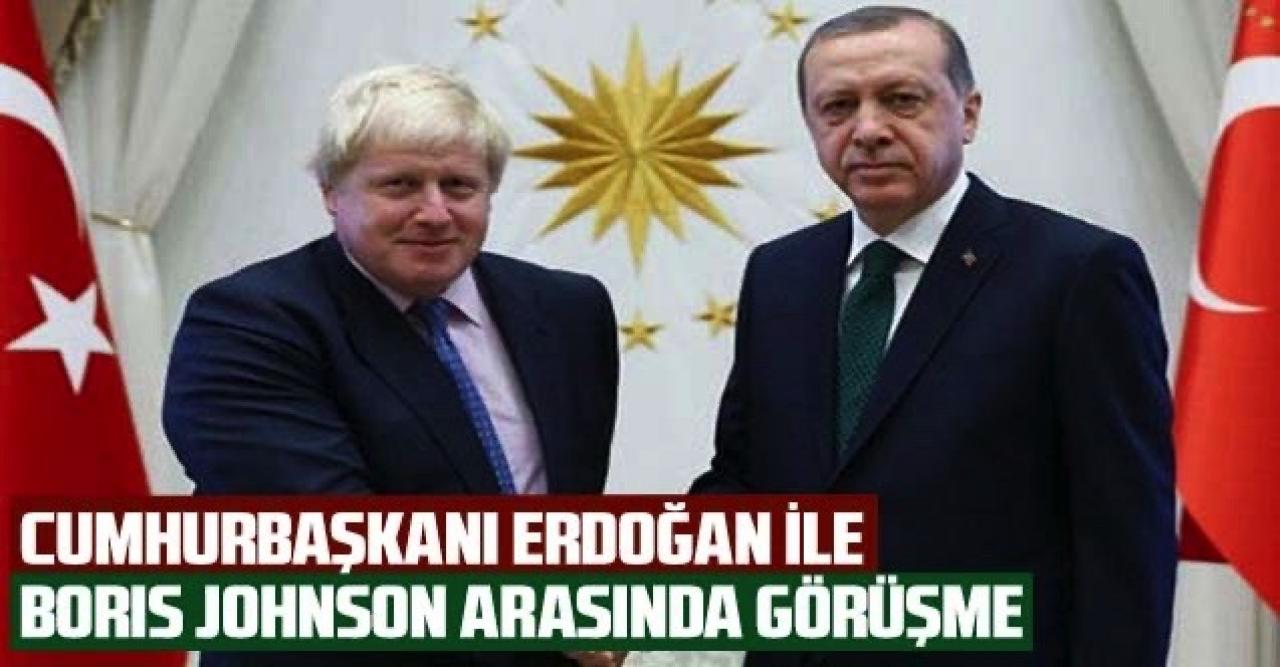 Cumhurbaşkanı Erdoğan ile Boris Johnson arasında görüşme