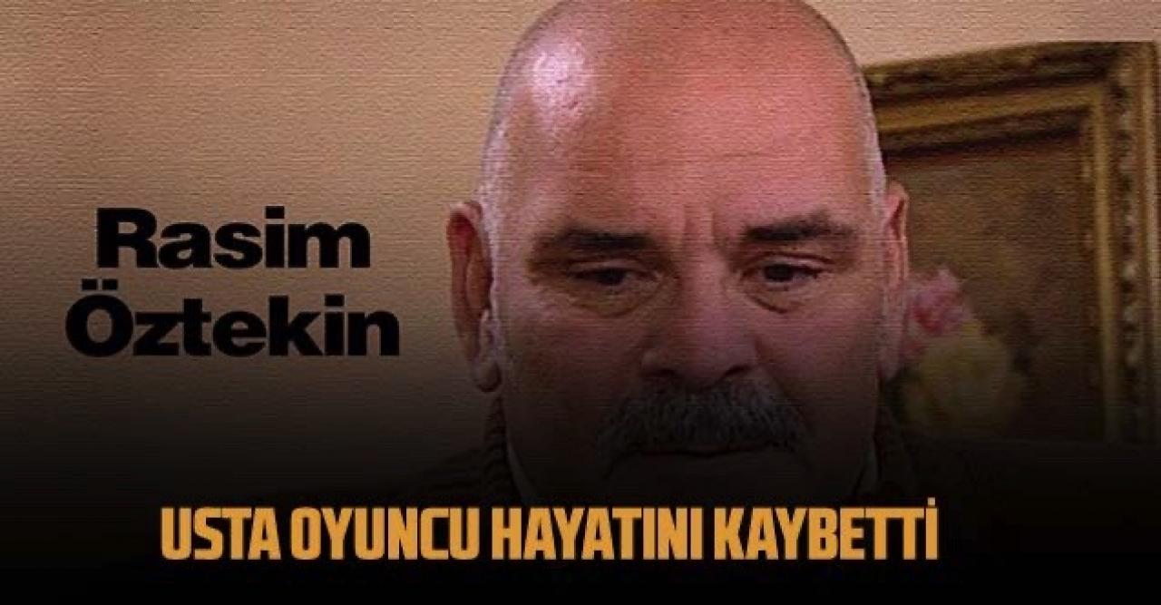 Son dakika: Rasim Öztekin hayatını kaybetti