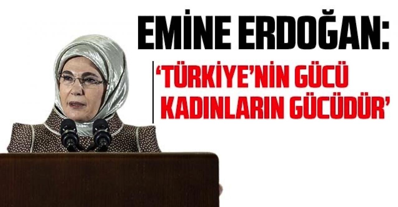 Emine Erdoğan'dan 8 Mart mesajı: 'Türkiye'nin gücü, kadınların gücüdür'