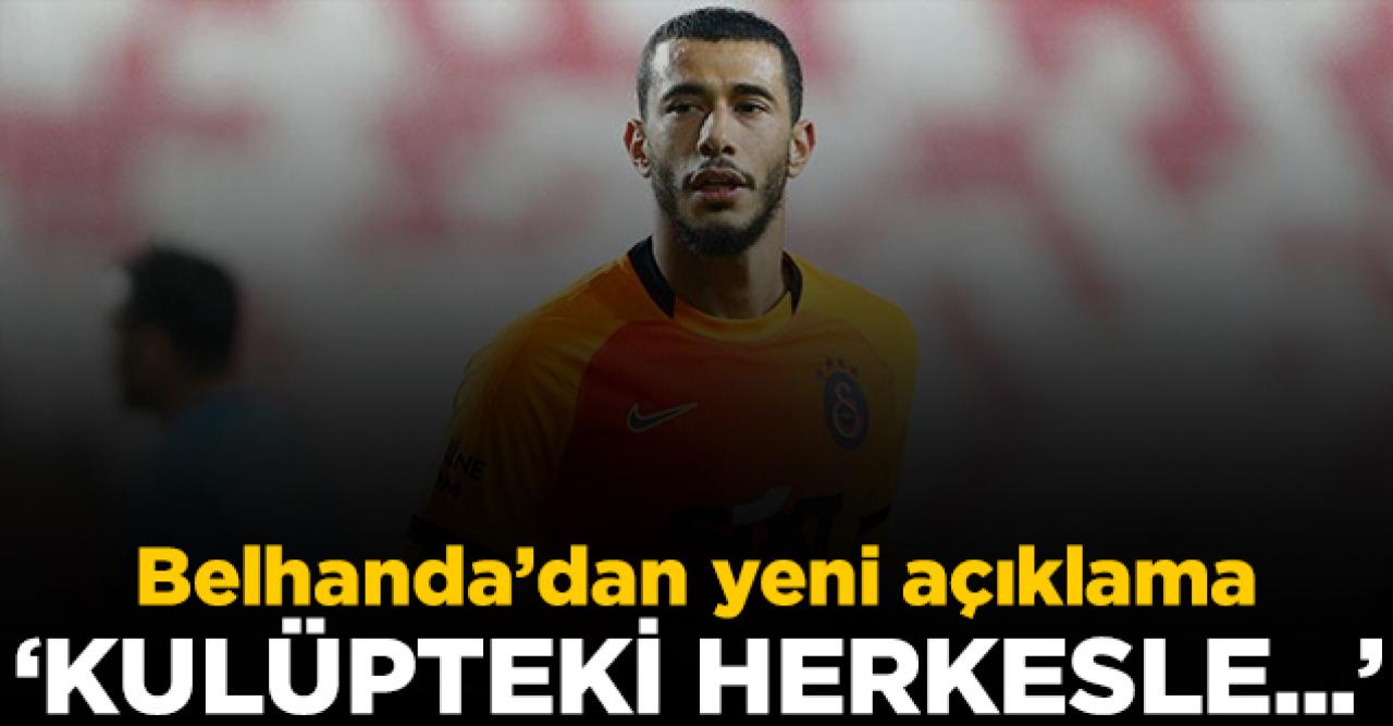 Belhanda'dan yeni açıklama: Kulüpteki herkesle...