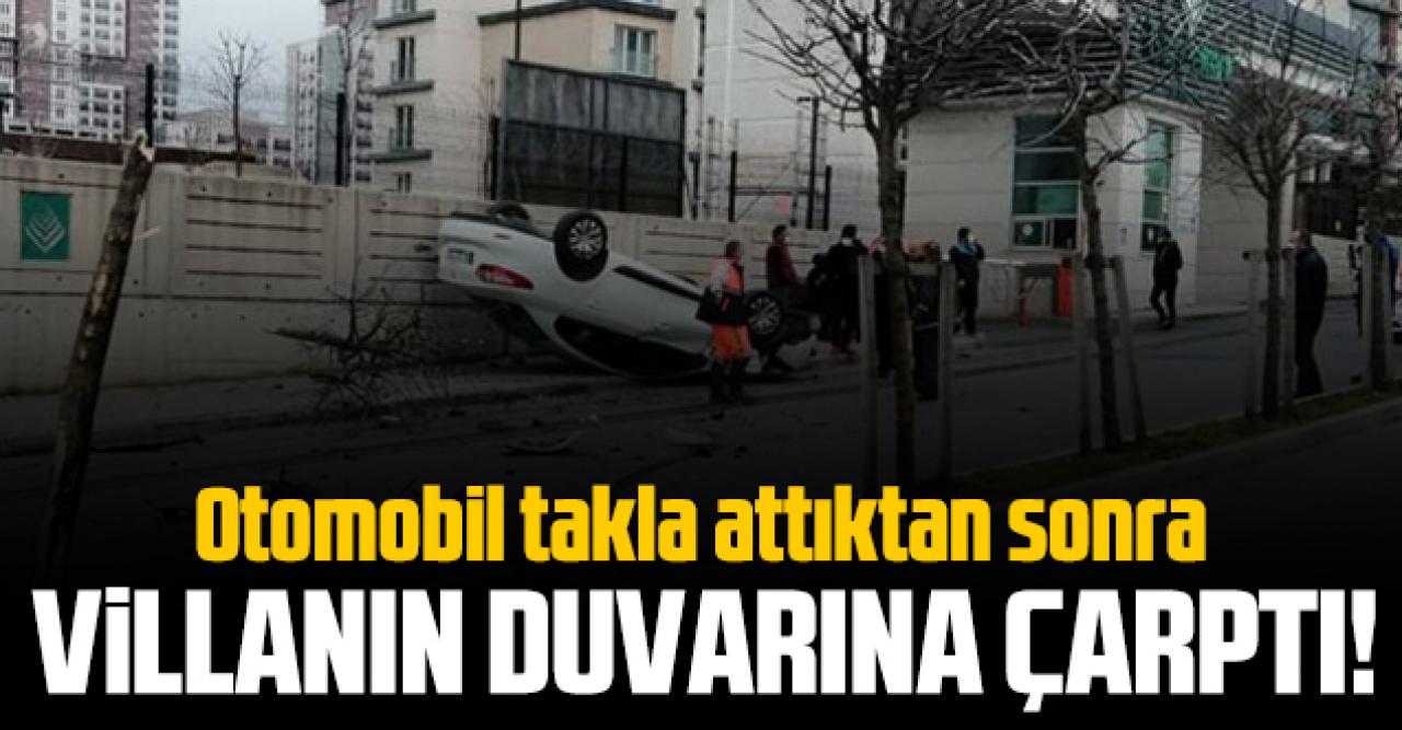 Başakşehir'de takla atan otomobil villanın duvarın çarptı