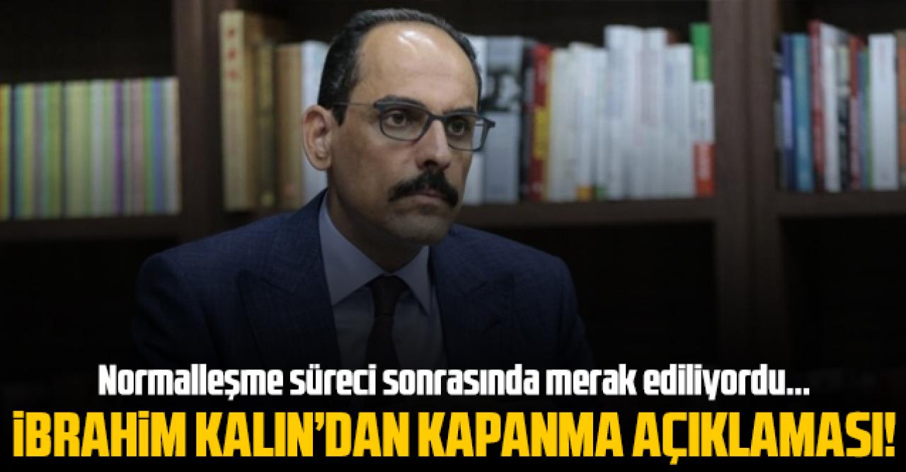 Tekrar kapanma olacak mı? İbrahim Kalın'dan dikkat çeken yanıt