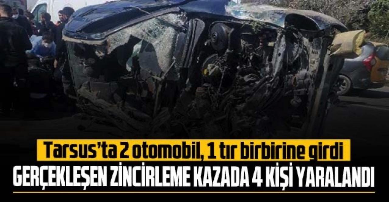 Tarsus'ta 2 otomobil, 1 tır birbirine girdi: 4 yaralı