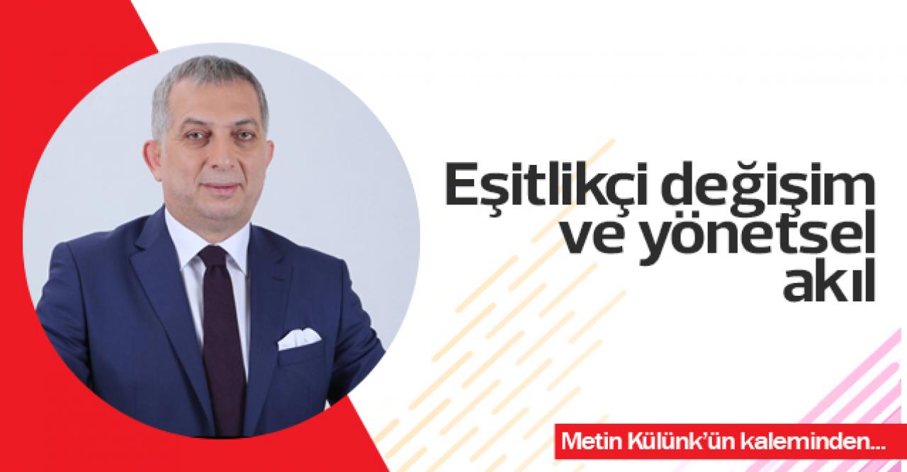 Eşitlikçi değişim ve yönetsel aklı