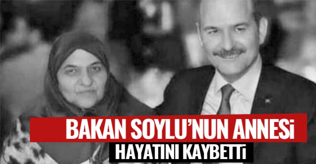 İçişleri Bakanı Süleyman Soylu'nun annesi vefat etti