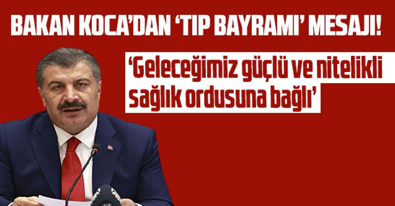 Bakan Koca: 'Geleceğimiz güçlü ve nitelikli sağlık ordusuna bağlı'