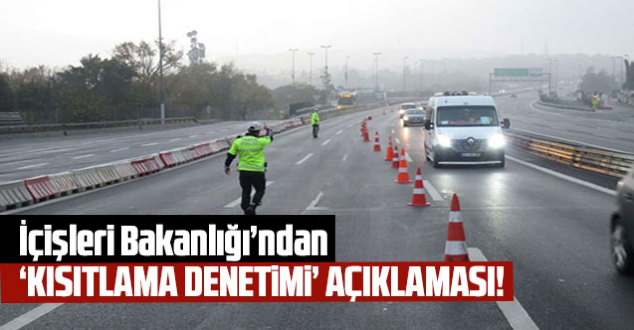 İçişleri Bakanlığı'ndan 'kısıtlama denetimi' açıklaması