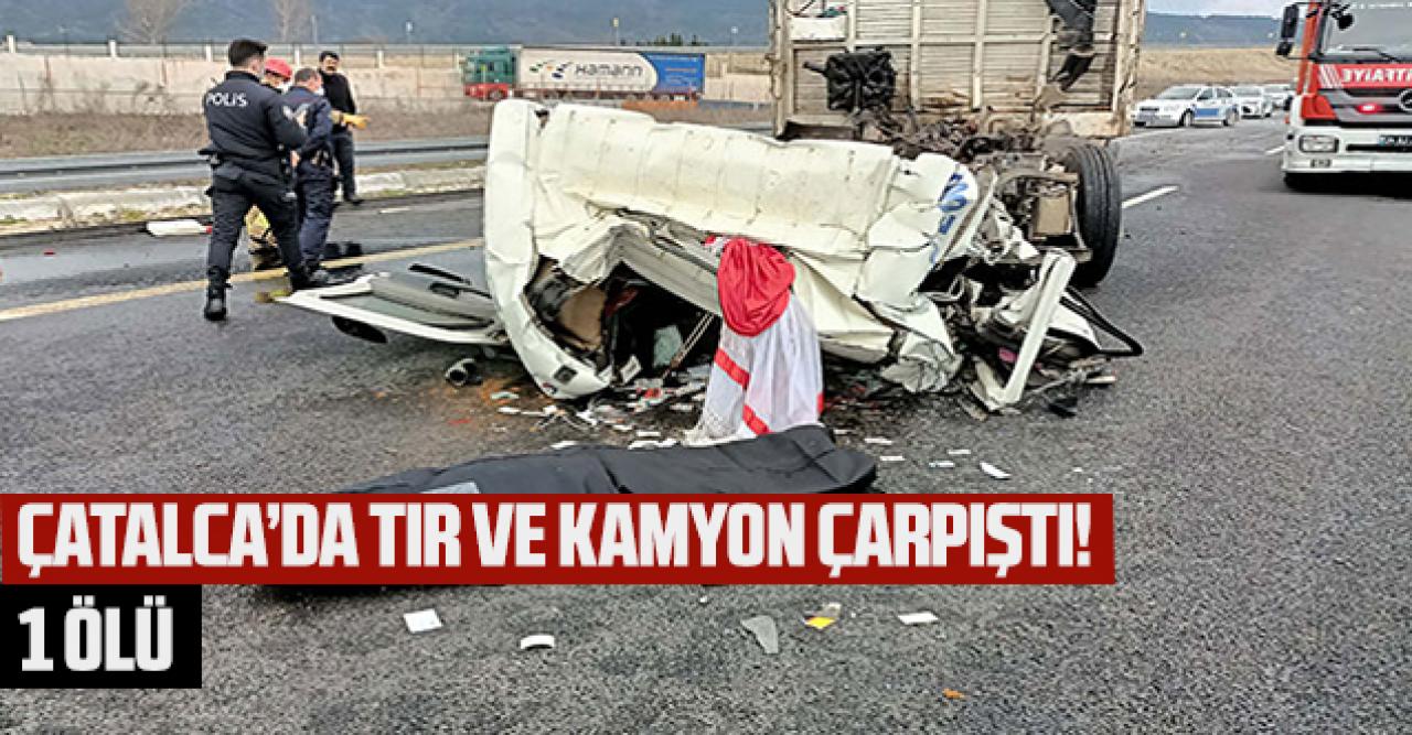 Çatalca'da kamyon ve tır çarpıştı: 1 ölü