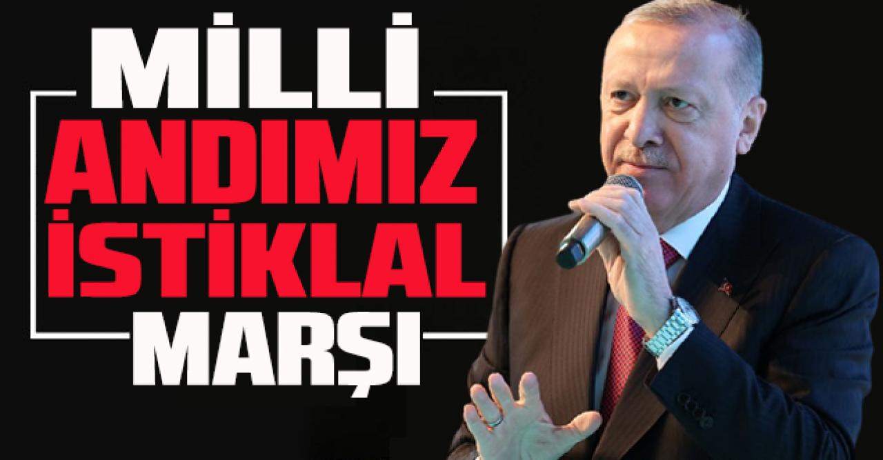 Erdoğan son noktayı koydu; "Milli andımız İstiklal Marşı"