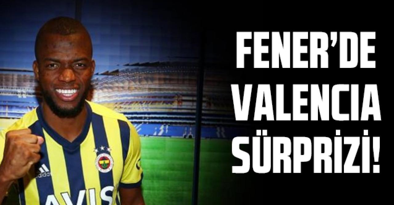 Fenerbahçe'de Valencia sürprizi!