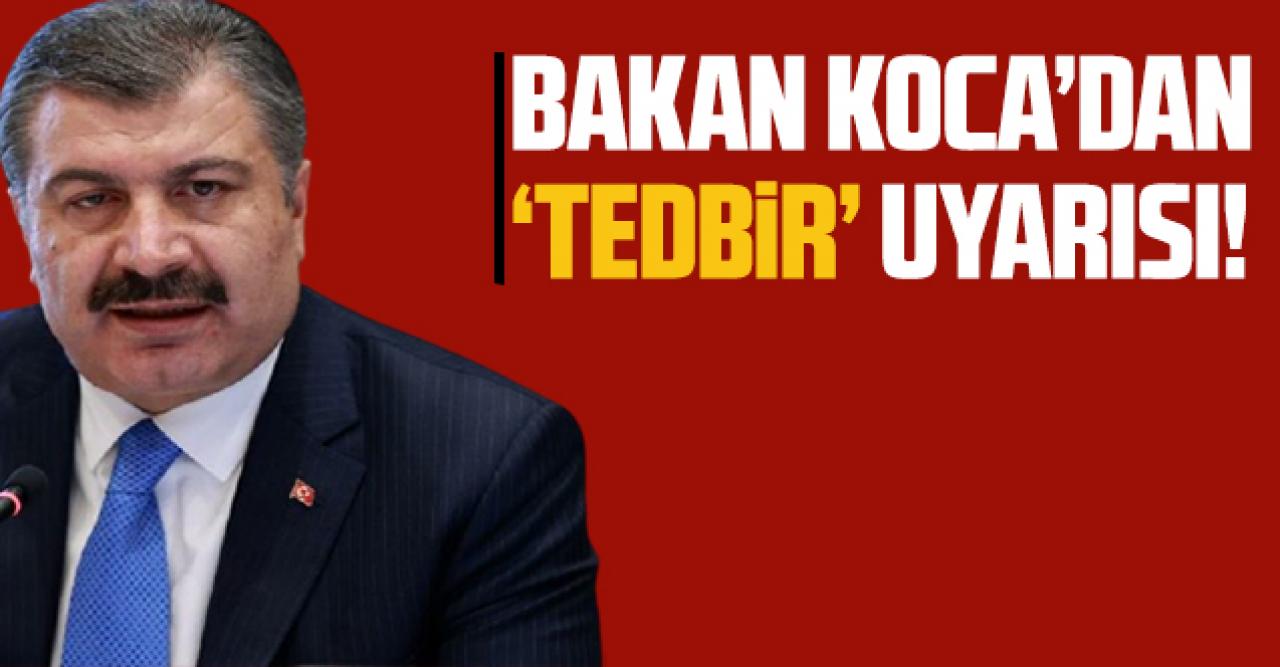 Fahrettin Koca'dan 'tedbir' açıklaması!