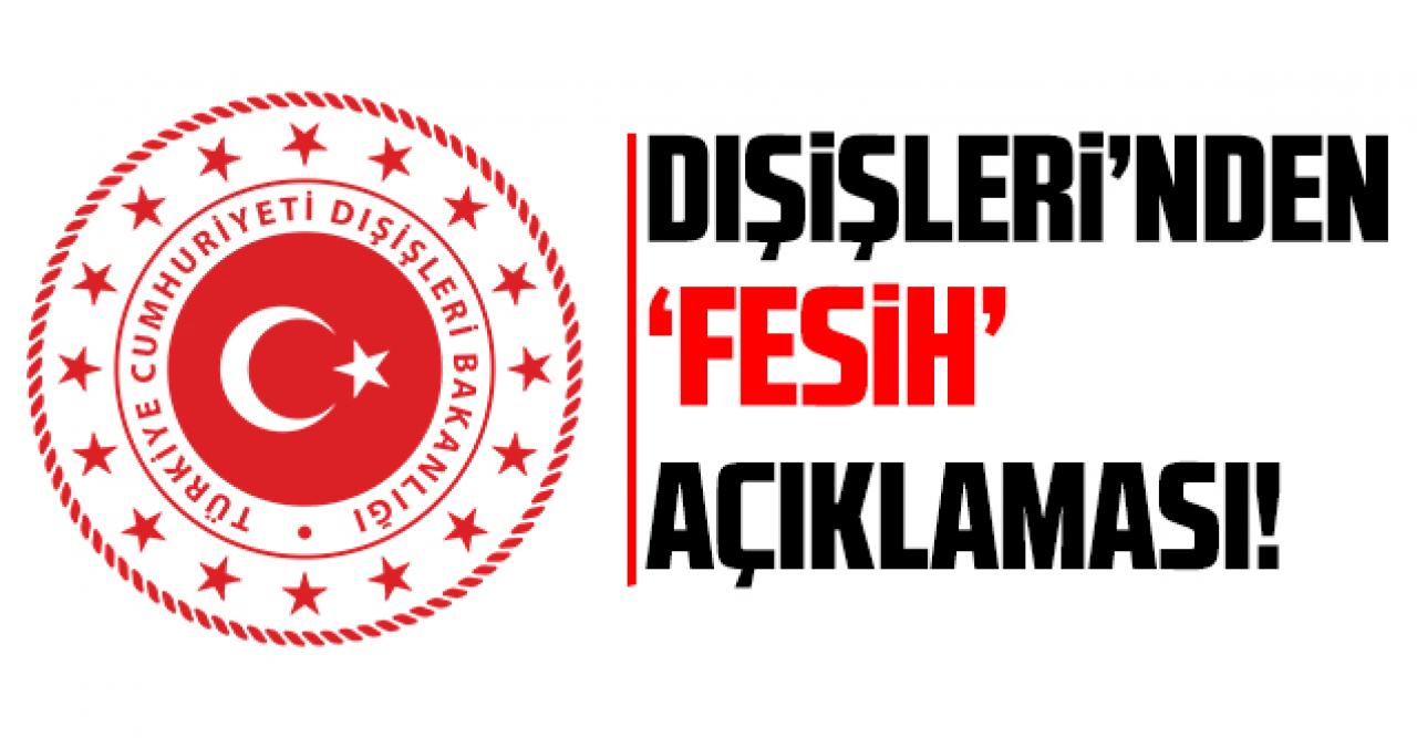 Dışişleri'nden 'fesih' açıklaması!